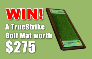 WIN! A TrueStrike Golf Mat worth $275. TrueStrike, As forgiving as the fairway. Click for your chance to win an amazing TrueStrike golf mat